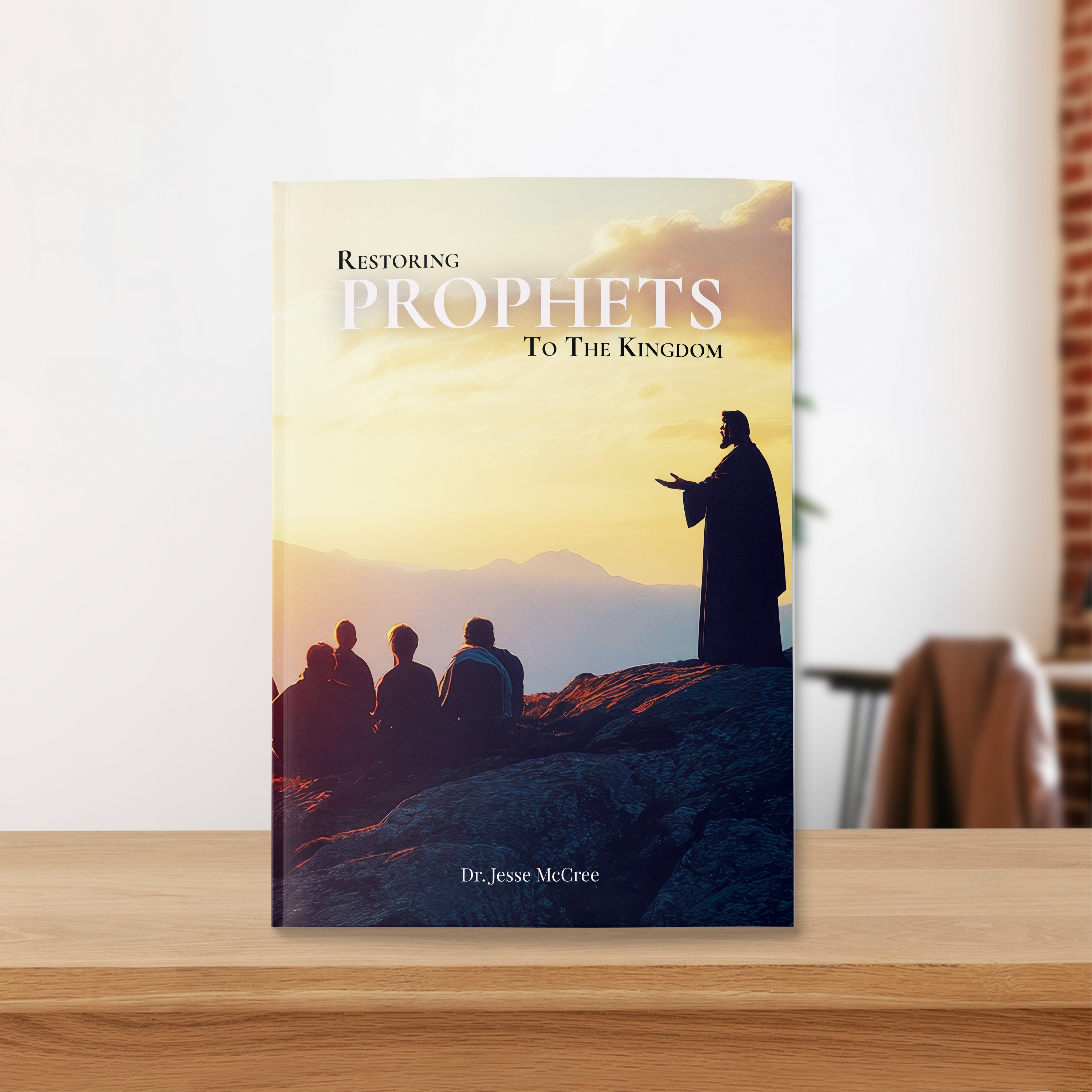 Restoring Prophets To The Kingdom (Study Guide)